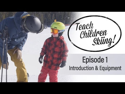 Teach Children Skiing | Episode 1 : Introduction and Equipment